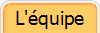 L'équipe qui vous attend